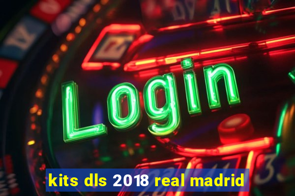 kits dls 2018 real madrid